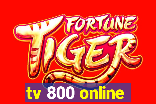 tv 800 online